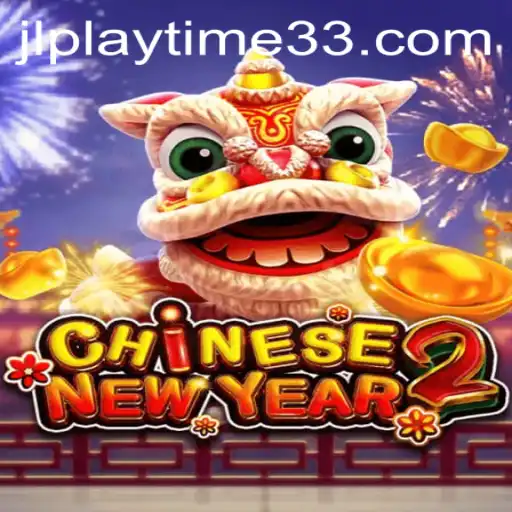 Discover the Exciting World of CHINESENEWYEAR2: A Unique Gaming Experience with Playtime33